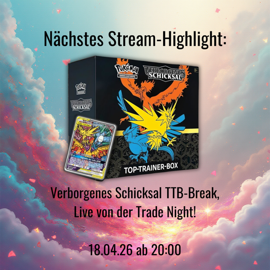 Verborgenes Schicksal Top Trainer Box-Break! (inkl. Glassbird Promo, 18.04. ab 20 Uhr)