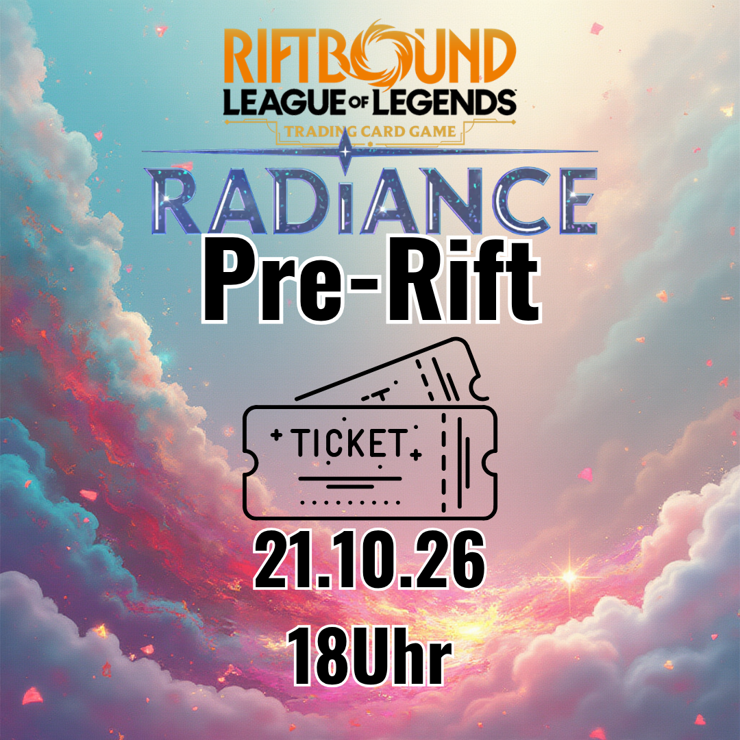 Riftbound: Radiance Pre-Rift Event Ticket! (21.10.26)